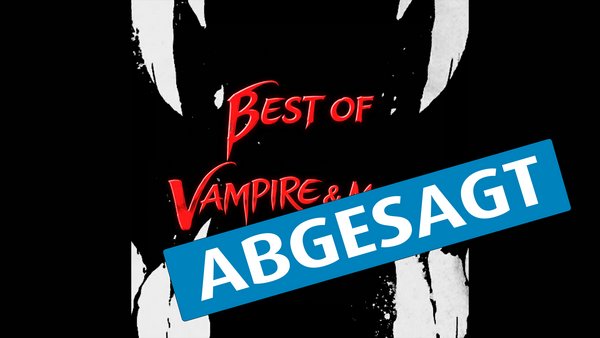 ABGESAGT: Best Of Vampire & More