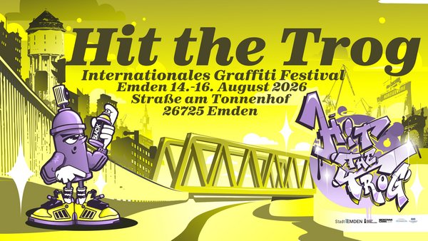 HIT THE TROG - Graffiti Festival mit Rahmenprogramm