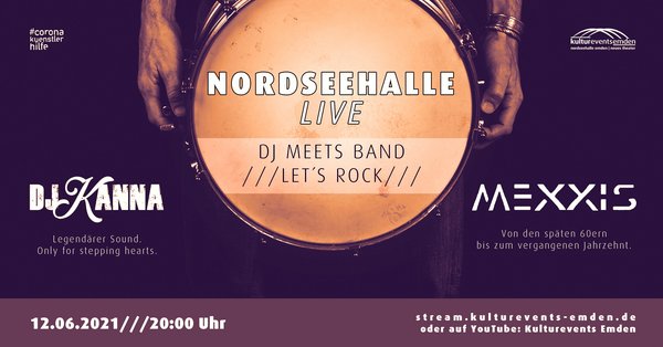 LIVESTREAM - Nordseehalle Live - DJ meets Band - Let's rock (mit DJ Kanna & Mexxis)